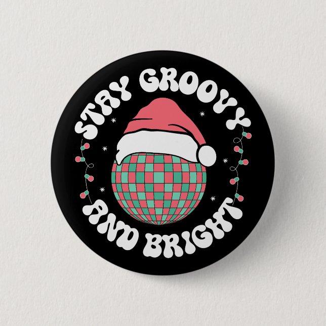 Stay Groovy and Bright Groovy Christmas Holidays Button (Front)