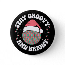 Stay Groovy and Bright Groovy Christmas Holidays Button