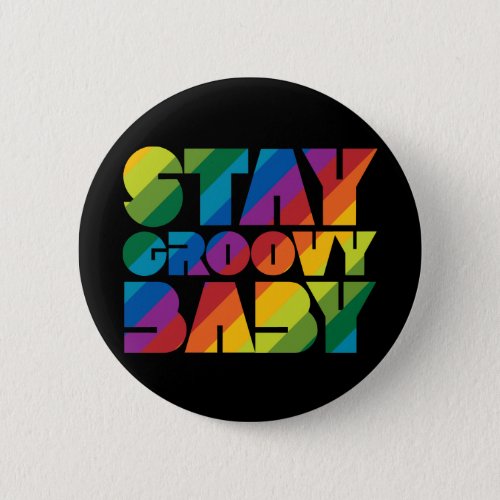 Stay Groovy Baby Button