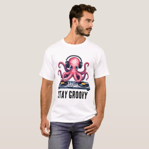 Stay Groovy DJ Octopus , Cute Music Lover  T-Shirt