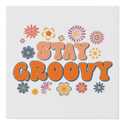 Stay Groovy Flower Power 60s Retro  Faux Canvas Print