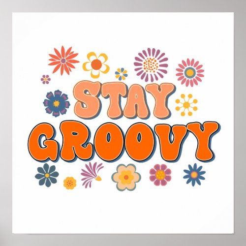 Stay Groovy Flower Power 60s Retro  Poster