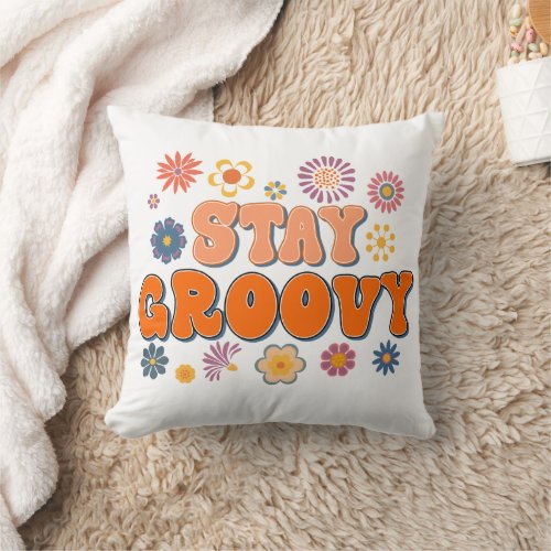 Stay Groovy Flower Power 60s Retro  Throw Pillow