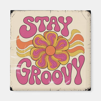 Stay Groovy Magnet