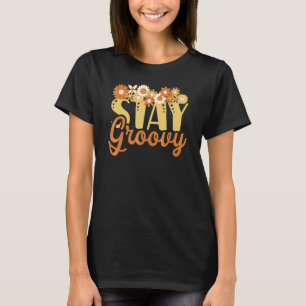 Stay Groovy Positive Mind Happy Life Retro Sunflow T-Shirt