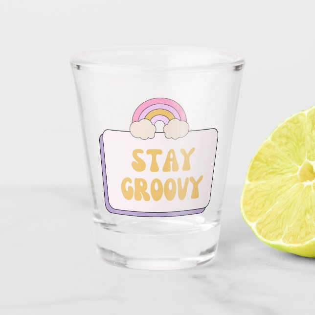 Stay Groovy Shot Glass (Front)