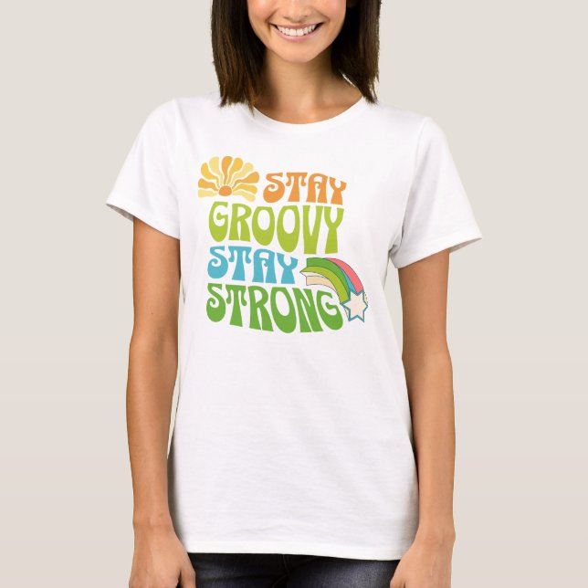 Stay Groovy Stay Strong Retro T-Shirt (Front)