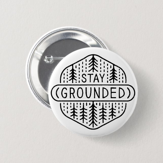 Stay grounded button (Front & Back)