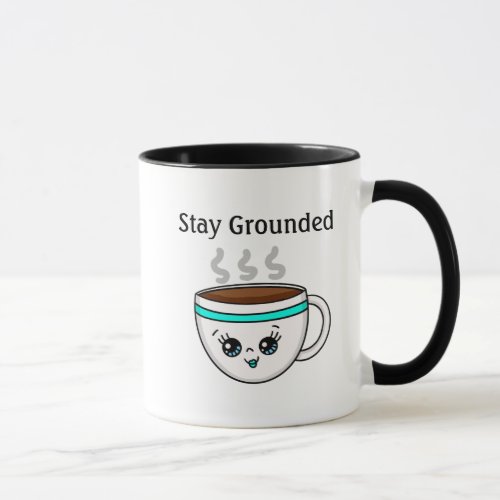 Stay Grounded Cute Kawaii Cartoon Coffee Mug