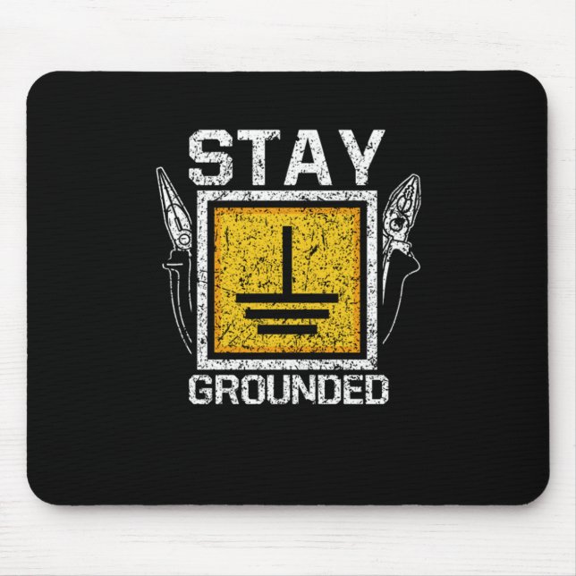 Stay Grounded Electricity Funny Lineman Electrical Mouse Pad (Front)