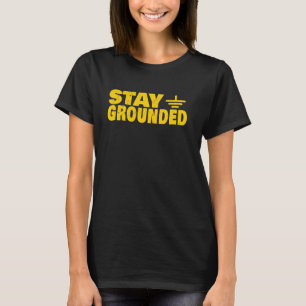 Stay Grounded Funny Electrical Engineering Joke T-Shirt