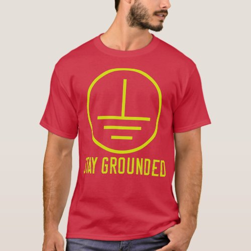 Stay Grounded Funny Electrician Lineman Electricit T_Shirt