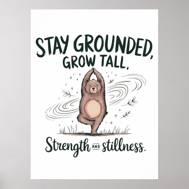 Stay Grounded, Grow Tall - Yoga Bear Mindfulness Poster (Front)