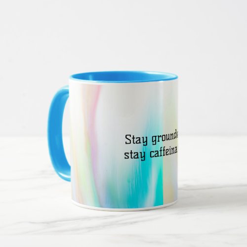 Stay Grounded Stay Caffeinated Trendy Mug