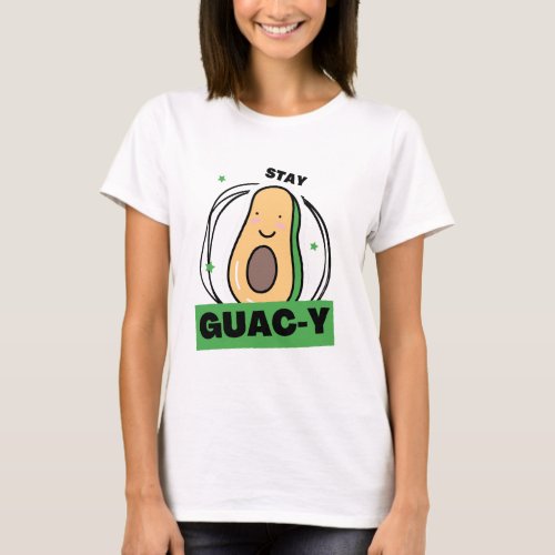 Stay Guac_y Avocado Lover Shirt
