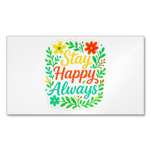 Stay Happy Always Motivational Quote Floral Design Business Card Magnet