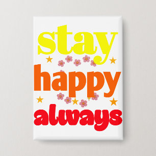 Stay Happy Always - Motivational Typography  Button