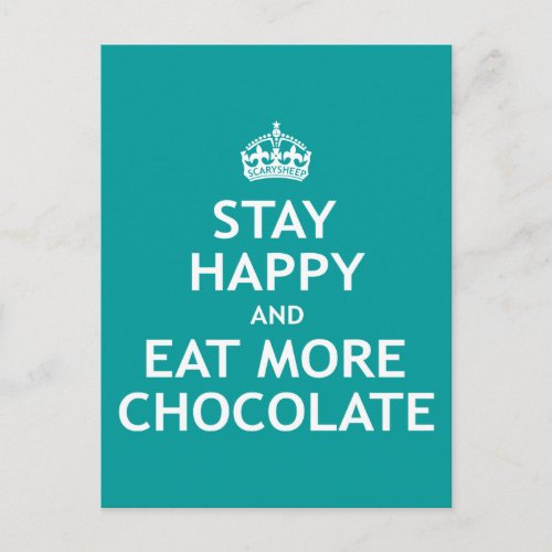 Stay Happy and Eat More Chocolate Postcard