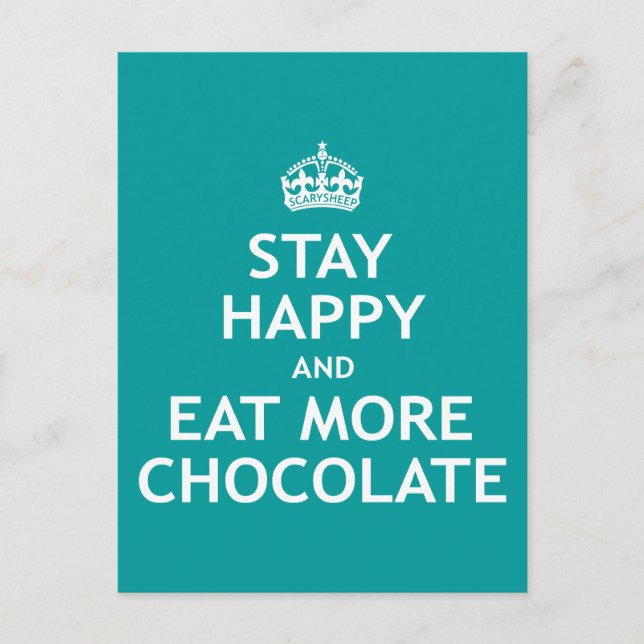 Stay Happy and Eat More Chocolate Postcard (Front)