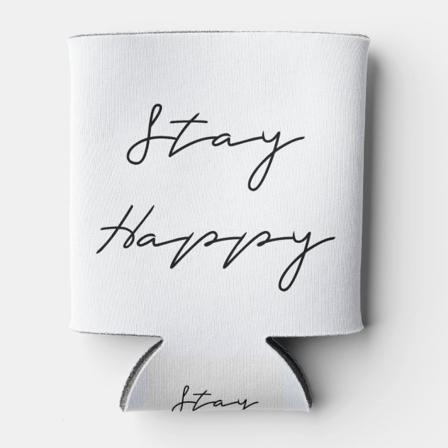 Stay Happy Can Cooler (Front)