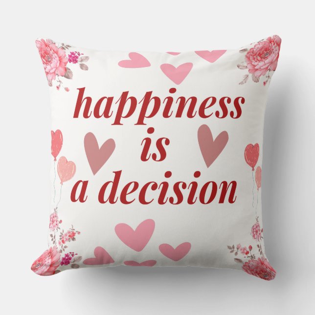 Stay happy, enjoy life, happiness is a decision throw pillow (Front)