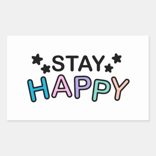 Stay Happy Wording Rectangular Sticker