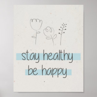Stay Healthy Be Happy Positive Inspirational Quote Poster