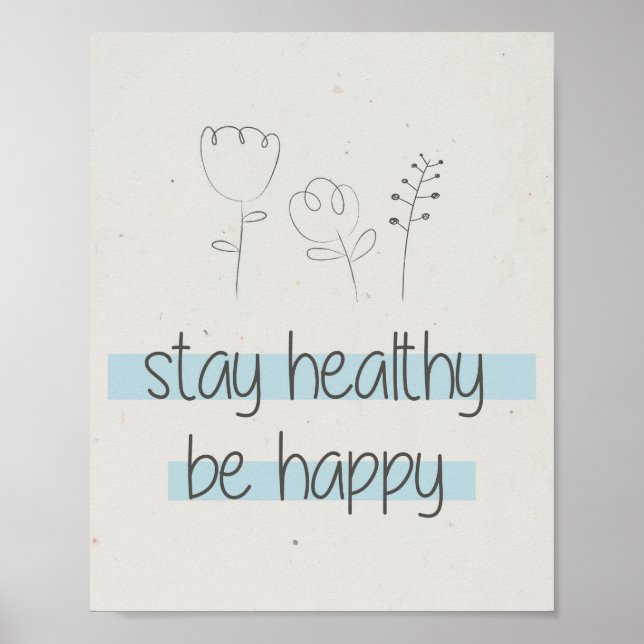 Stay Healthy Be Happy Positive Inspirational Quote Poster (Front)