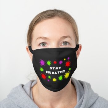 Stay Healthy Colorful Coronavirus Cartoon Black Cotton Face Mask by VillageDesign at Zazzle
