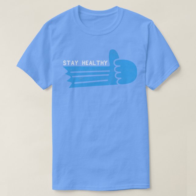 Stay healthy T-Shirt (Design Front)