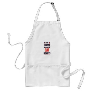 Stay home and eat donuts adult apron