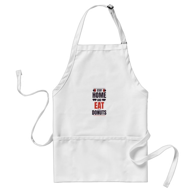 Stay home and eat donuts adult apron (Front)