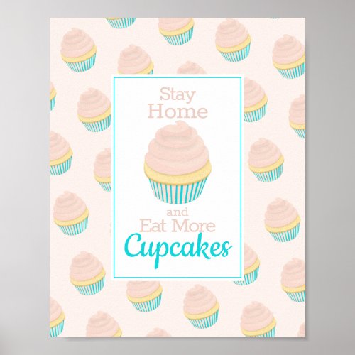 Stay Home and Eat More Cupcakes Quote Pink Poster