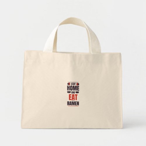 Stay home and eat ramen mini tote bag