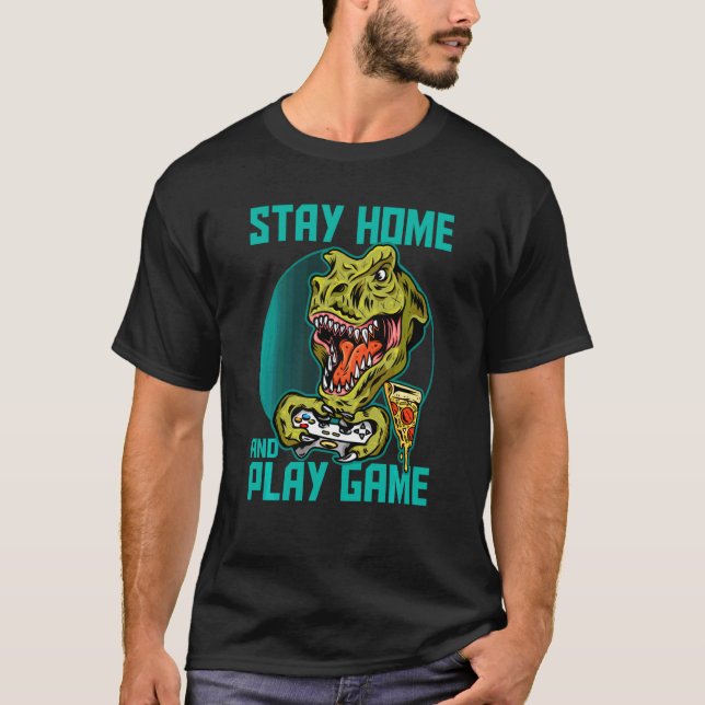 Stay Home And Play Video Games Full Time Gamer Fun T-Shirt (Front)