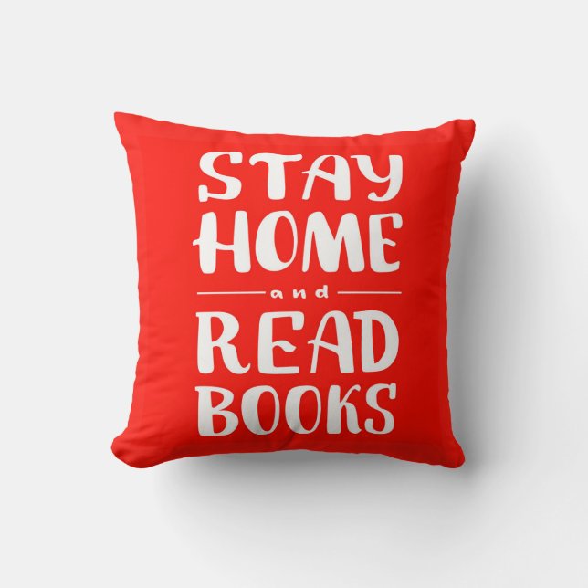 Stay Home and Read Books Throw Pillow (Front)