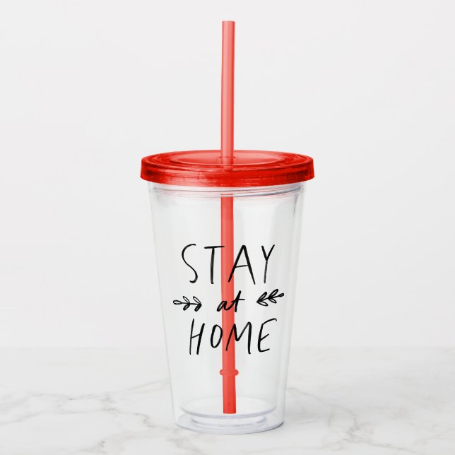 Stay Home | Hand Drawn Font Acrylic Tumbler (Front)