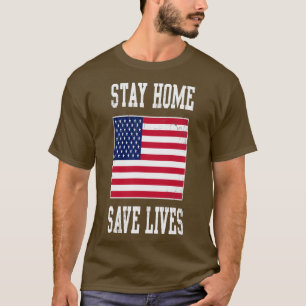 Stay Home Save Lives USA Covid T-Shirt