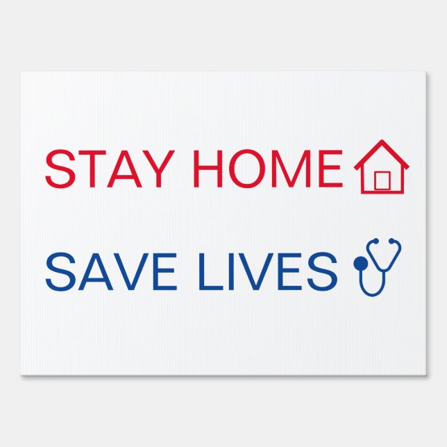 Stay Home, Save Lives yard sign (Front)