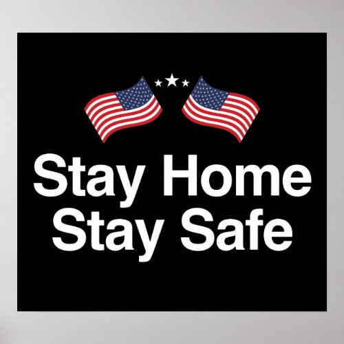 Stay Home Stay Safe  American Flags Poster