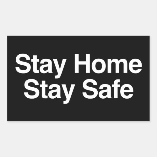 Stay Home Stay Safe Rectangular Sticker