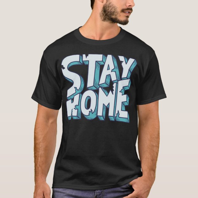 Stay home T-Shirt (Front)