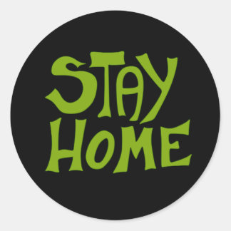 Stay Home T-Shirt Classic Round Sticker