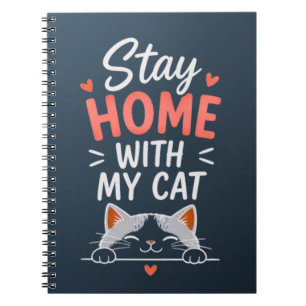 Stay Home With My Cat Cozy Introvert Cat Lover Notebook