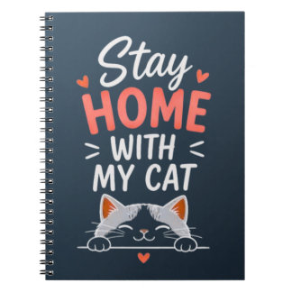 Stay Home With My Cat Cozy Introvert Cat Lover  Notebook