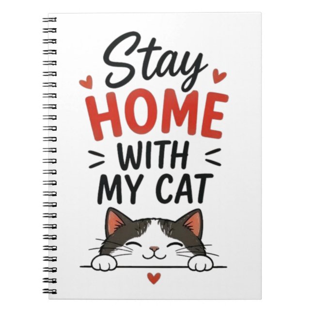 Stay Home With My Cat Cozy Introvert Cat Lover  Notebook (Front)