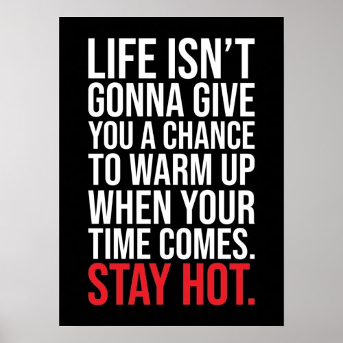 Stay Hot _ Success and Hustle Motivational Poster