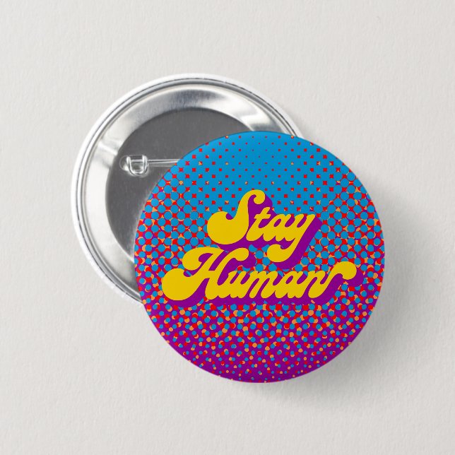 Stay Human Button (Front & Back)