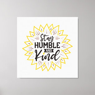 Stay Humble and Kind Sunflower Canvas Print