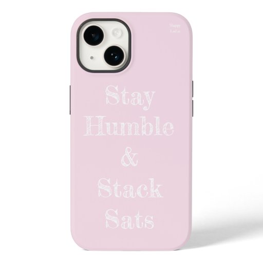 Stay Humble and Stack Sats simple Phone Case